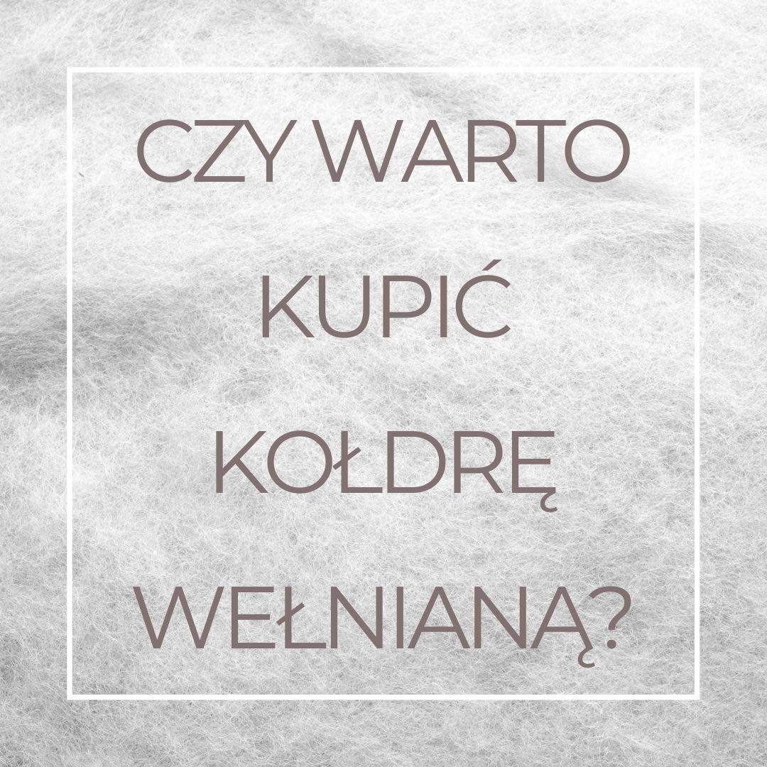 czy warto wybrać kołdrę wełnianą